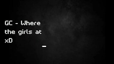 GC-Where the girls at XD_